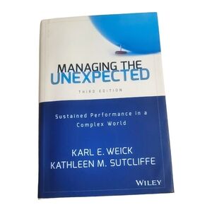 MANAGING THE UNEXPECTED By Weick & Sutcliffe